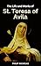 The Life and Works of St. Teresa of Avila by Philip Nicholas