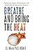 Breathe and Bring the Heat:...