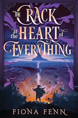 The Crack at the Heart of Everything (The Cursed Mage)