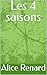 Les 4 saisons by Alice Renard