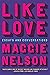 Like Love: Essays and Conve...