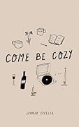 COME BE COZY