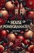 A House of Pomegranates