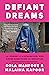 Defiant Dreams: The Journey of an Afghan Girl Who Risked Everything for Education