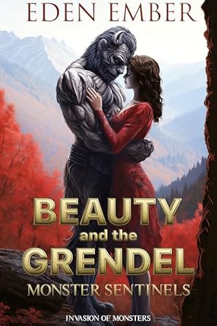Beauty and the Grendel: Monster Sentinels (Invasion of Monsters, #5)