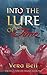 Into the Lure of Time by Vera Bell Into the Lure of Time by Vera Bell