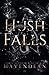 Hush Falls by Cynthia Havendean