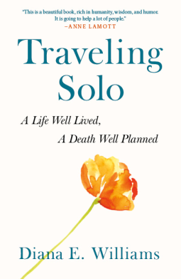 Traveling Solo: A Life Well Lived, A Death Well Planned