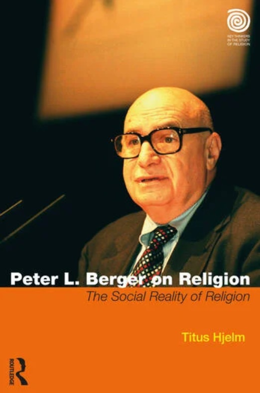 Peter L. Berger on Religion (Key Thinkers in the Study of Religion)