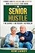 The Senior Hustle: A Senior...