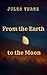 From the Earth to the Moon:...