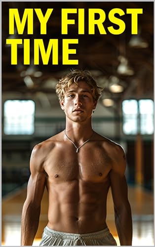 My First Time: Twink Confessions Part 1: Gay Male Erotica LGBTQ+ Erotic Explicit Sex MM First Time, Rough Daddy Dom, Age Gap, Male On Male le (Kindle Edition)