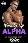 Waking Up Alpha