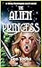 THE ALIEN PRINCESS (DARK DA...