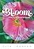 Bloom: Unveiling the Beauty...