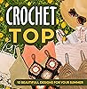 Crochet Top: 10 B...