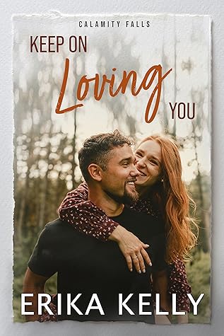 Keep on Loving You (Calamity Falls #1)