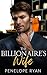 The Billionaire's Wife (Bil...