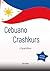Cebuano Crashkurs & Sprachführer by Sven Biller
