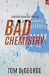 Bad Chemistry (Patrick Evans #2)