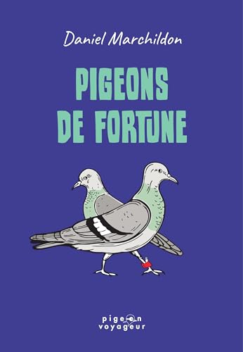Pigeons de fortune (French Edition)