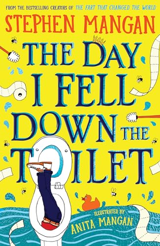 The Day I Fell Down the Toilet (the laugh-out-loud, brilliantly silly new book from bestselling Stephen Mangan!)