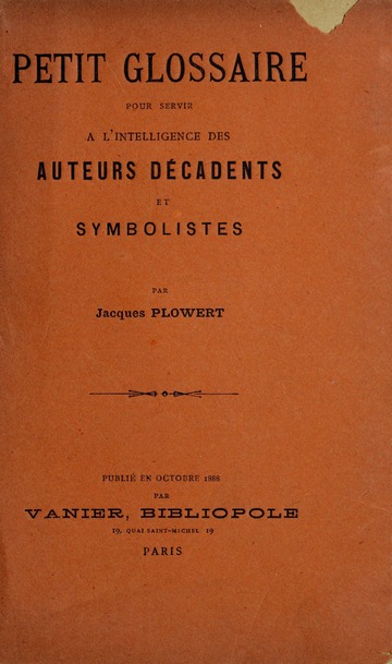 Petit Glossaire pour Servir a L'intelligence des Auteurs Decadents et Symbolistes (Unknown Binding)
