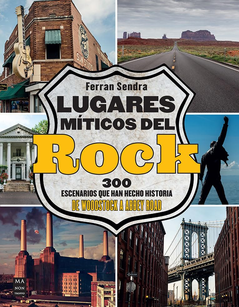 Lugares míticos del rock / Mythical Places of Rock: 300 escenarios que han hecho historia de Woodstock a Abbey road / 300 Scenes that have Made History from Woodstock to Abbey Road (Spanish Edition)