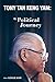Tony Tan Keng Yam: My Political Journey