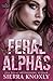 Feral Alphas by Sierra Knoxly