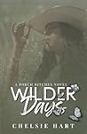 Wilder Days: A Porch Bitches Novel (The Porch Bitches)