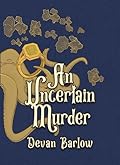 An Uncertain Murder