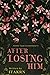 After Losing Him