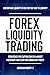 Forex Liquidity Trading: Un...