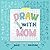 Draw With Mom: Drawing book...