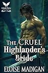 The Cruel Highlander’s Bride (Highland Brides of Convenience #1)