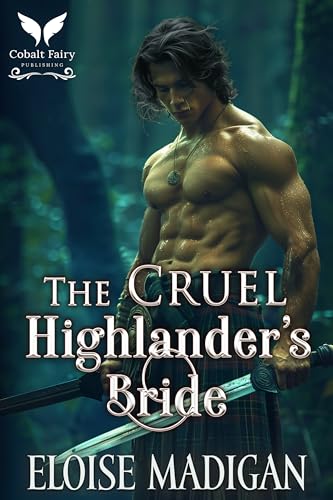 The Cruel Highlander’s Bride (Highland Brides of Convenience #1)