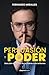 PERSUASIÓN Y PODER: Descubre le secreto de los líderes más brillante (EMPRENBOOKS) (Spanish Edition)