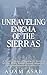 Unraveling Enigma of The Sierras by Adam Asar