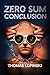 Zero Sum Conclusion