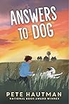 Answers to Dog