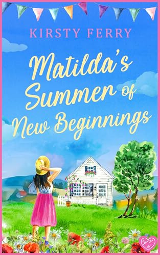 Matilda's Summer of New Beginnings (Kindle Edition)