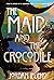The Maid and the Crocodile