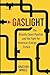 Gaslight: The Atlantic Coast Pipeline and the Fight for America's Energy Future