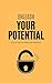 Unleash Your Potential: A J...