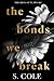 The Bonds We Break (Iron Outlaws MC #4)