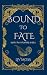 Bound by Fate (Ashes in our...