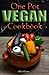 One Pot Vegan Cookbook: Eas...