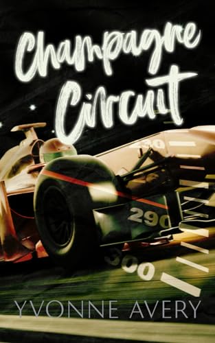 Champagne Circuit (Torqued & Throttled, #1)