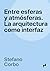 ENTRE ESFERAS Y ATMÓSFERAS:...